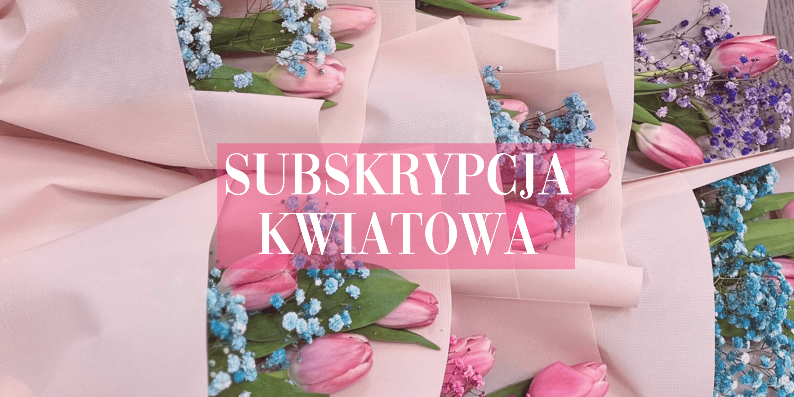 subskrypcja kwiatowa, abonament kwiatowy, poczta kwiatowa Starachowice
